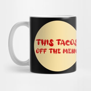 This Tacos Off The Menu Mug